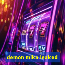 demon mika leaked